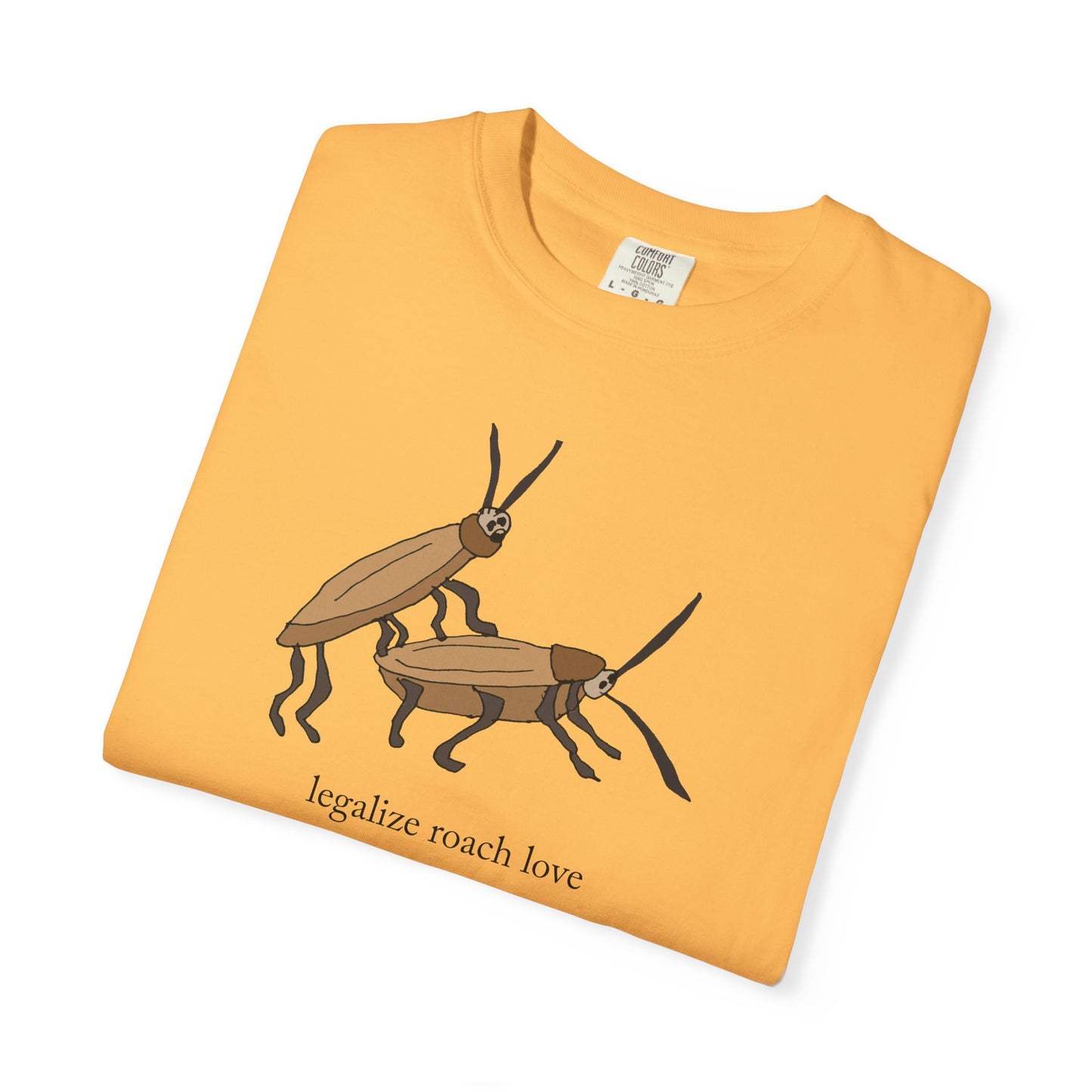 LEGALIZE ROACH LOVE