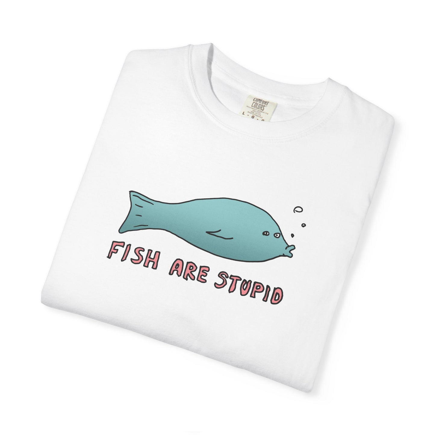 FISH ARE STUPID