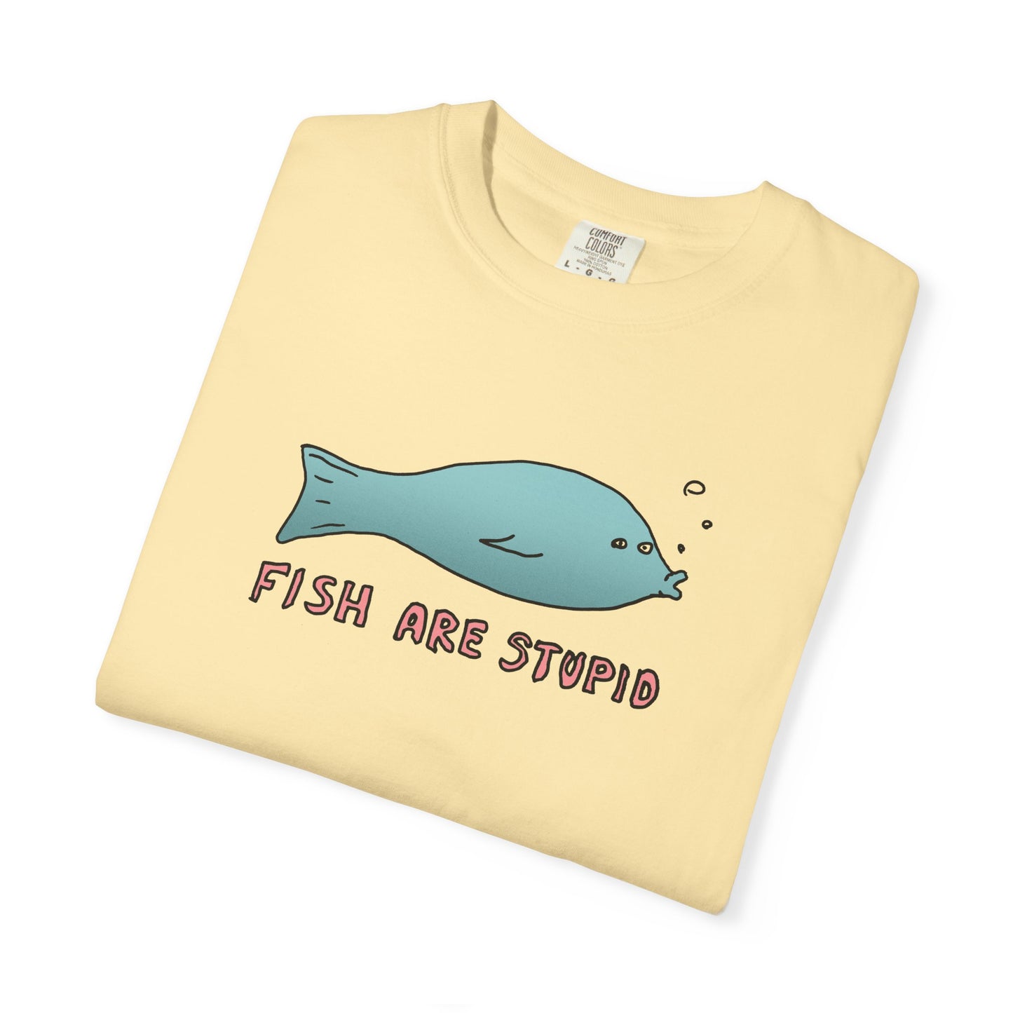 FISH ARE STUPID