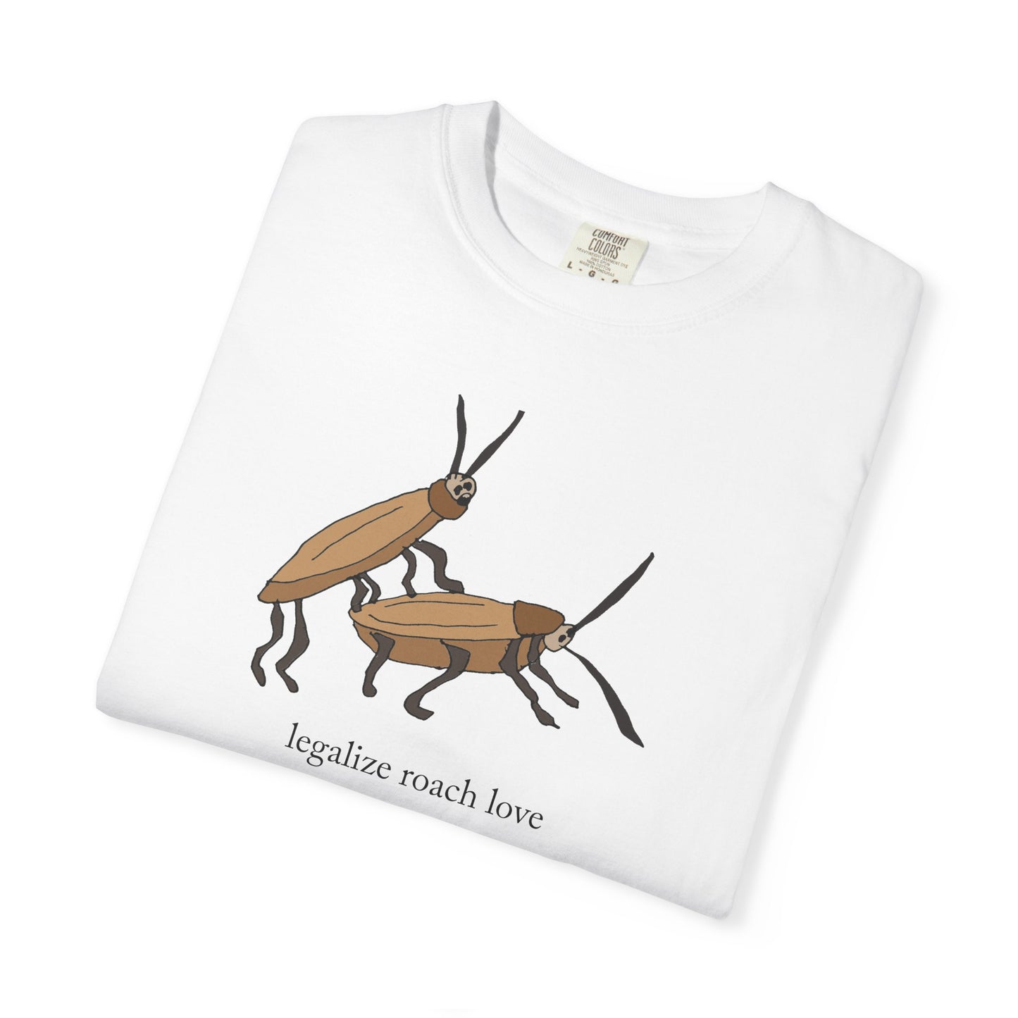 LEGALIZE ROACH LOVE