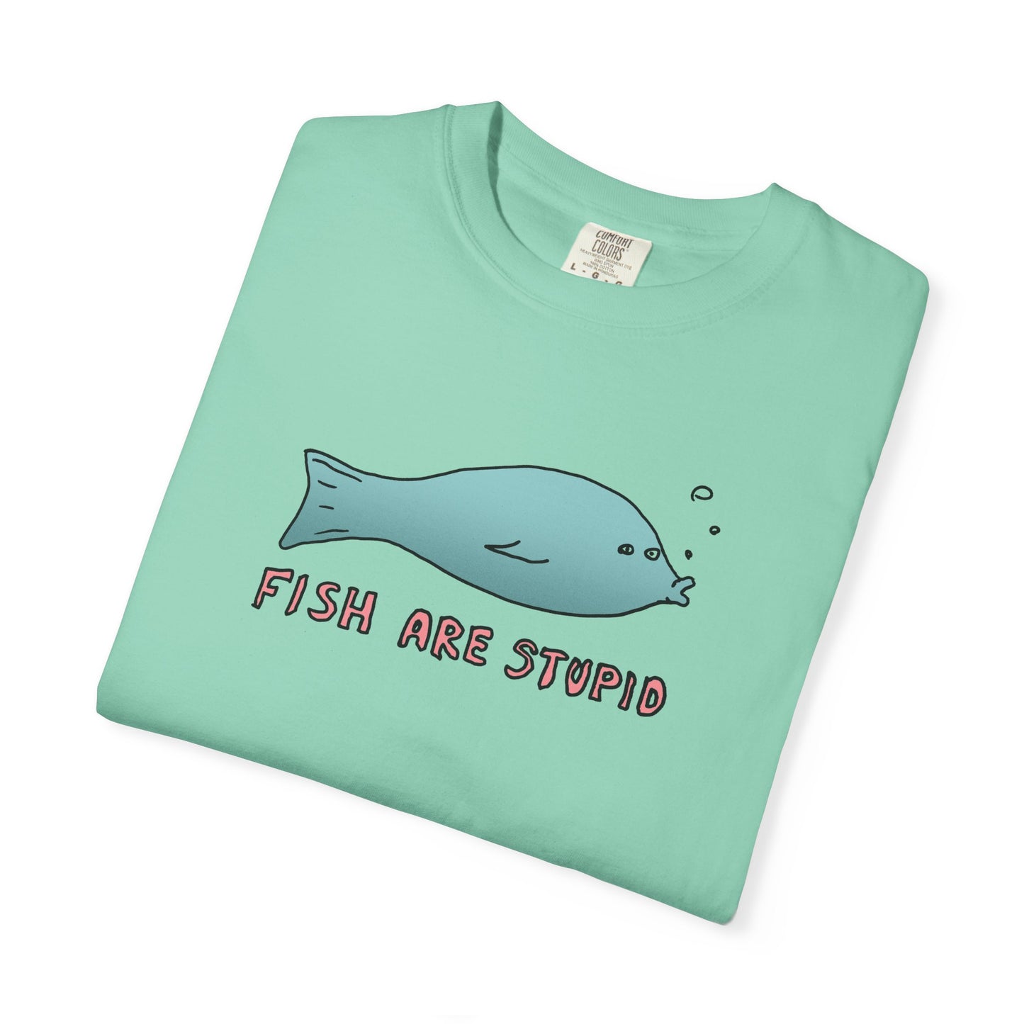 FISH ARE STUPID