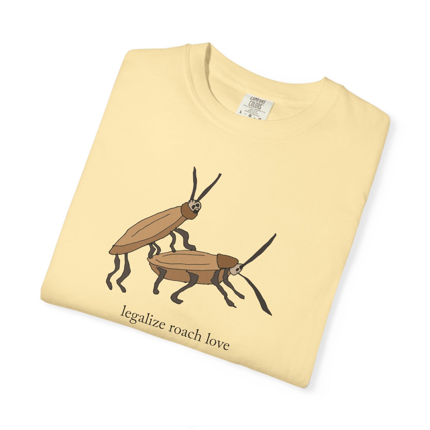 LEGALIZE ROACH LOVE